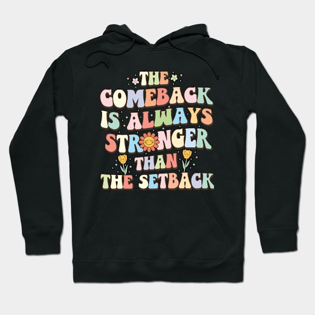 Retro GroovyThe Comeback is Always Stronger Than The Setback Hoodie by UNXart